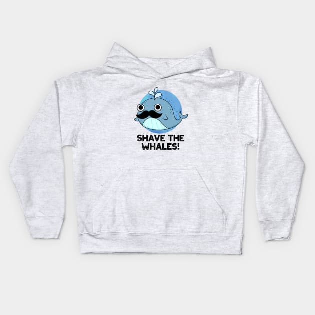 Shave The Whales Cute Animal Pun Kids Hoodie by punnybone